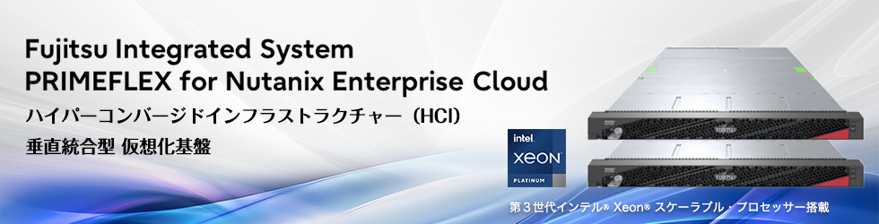 Fujitsu Integrated System PRIMEFLEX for Nutanix Enterprise Cloud