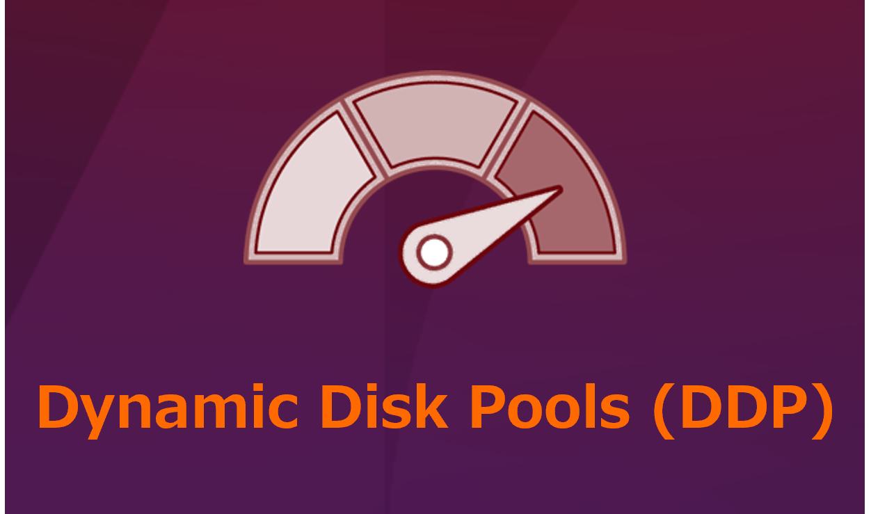 Dynamic Disk Pools (DDP)